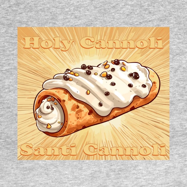 Holy Cannoli Santi Cannoli by Kingrocker Clothing